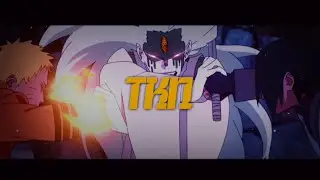 TKN - Naruto/Boruto [Flow Edit]