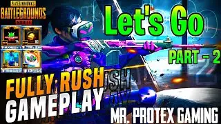 Pubg Mobile Full Rush Aggressive Gameplay(Let's Go Guys) Part.2 Mr. Protex Gaming
