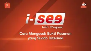 Cara Cek Bukti Pesanan Sudah Diterima di Shopee | I SEE (Info Shopee)
