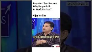 Why People Fail In Stock Markets | Vijay Kedia Reason For Stock Market Failure 