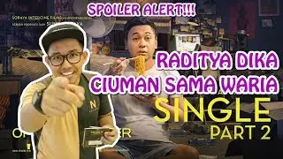 REVIEW FILM SINGLE PART 2: EPIC! ADA ADEGAN CIUMAN RADITYA DIKA DENGAN WARIA - 