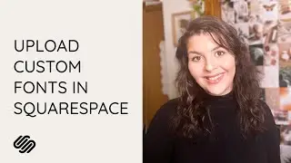 How to Upload Custom Fonts in Squarespace 7.1