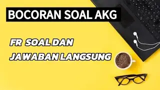 FR AKG TAHUN 2024 SOAL DAN JAWABAN LANGSUNG! PART 2