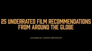 25 FILM RECOMMENDATIONS FROM AROUND THE WORLD