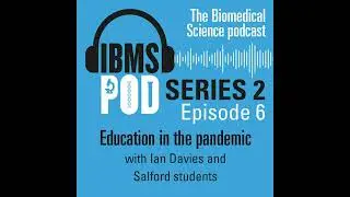 Episode 6 - Education in the Pandemic with Ian Davies & Salford Students