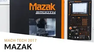 Mazak Smooth Control @ Mach-Tech 2017
