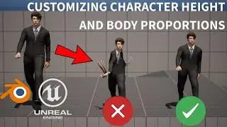 Customizing character height and body propotions in Unreal Engine