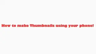 Tutorial | How to make Youtube Thumbnail on phone