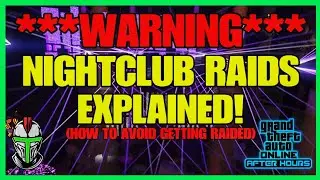 GTA Online - NIGHTCLUB RAIDS EXPLAINED! (How To Avoid Getting Raided)