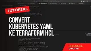 Tutorial Convert Kubernetes YAML ke Terraform HCL