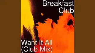 Want It All (Club Mix)