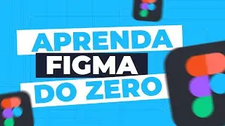 COMO USAR O FIGMA? TUTORIAL DO ZERO PARA INICIANTES
