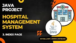03 - Hospital Management System Java Project | Index Page | NetBeans MySQL Database