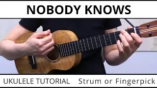 2 Beautiful Ways To Play Nobody Knows (The Lumineers) - Ukulele Tutorial, Easy Strum or Fingerpick