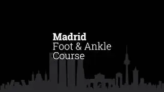 madrid foot and ankle course 2018