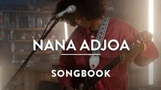 Nana Adjoa - National Song & She's Stronger | A SONGBOOK SESSION