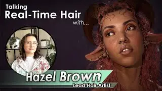 Talking Real-Time Hair w/ Hazel Brown