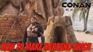 Conan Exiles - The Easiest Way to Craft Hardened Brick!