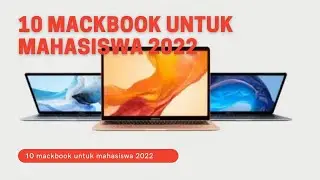 10 Rekomendasi MACBOOK terbaik yang bagus dan cocok untuk mahasiswa - MacBook Air atau MacBook Pro ?