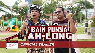 Baik Punya Ah-Long - Official Trailer