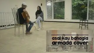 Armada - Asal Kau Bahagia (Agus Dewa, Citra, Peggy, & Ian cover)