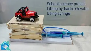 Lifting hydraulic elevator using syringe || School science project