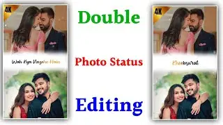 Full Screen Duel Photo status editing | how to make dual photo status | Duel photo status editing