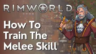 How To Train Melee Skill Rimworld