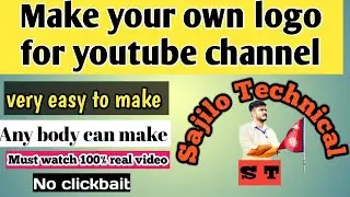 How to make professional Logo for youtube channel|#sajilotechnical#Makelogoforyoutube