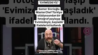 Somer şef masterchef Türkiye için açıklama yaptı
