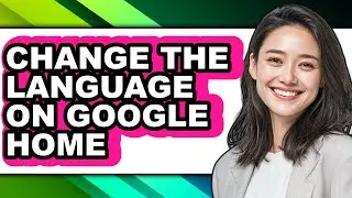 How to Change the Language on Google Home (updated)