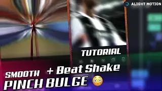 SMOOTH PINCH/BULGE 😳 | BEATSHAKE EFFECT 🔥 IN ALIGHTMOTION TUTORIAL | OSCILATE SHAKE EFFECT TUTORIAL