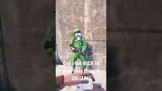 Can I Get RICH In Rust Only Using A GUITAR!?