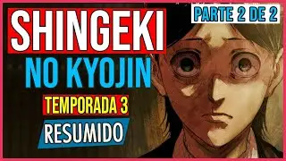 Resumen Shingeki no Kyojin 3 | Ataque a los Titanes 3 #RESUMIDO Temporada 3 Parte 2