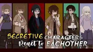 — SECRETIVE Characters react to each other 🗣️|| introduction || 2.0x speed || 🎭‼️