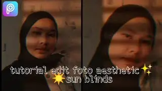 TUTORIAL EDIT FOTO AESTHETIC SUN BLINDS TERBARU✨