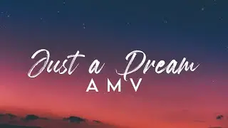 Just a Dream [ AMV ] Valentine Special