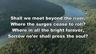 Shall we meet beyond the river Hymn/Song