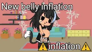 New belly inflation|⚠️Inflation⚠️|gacha club