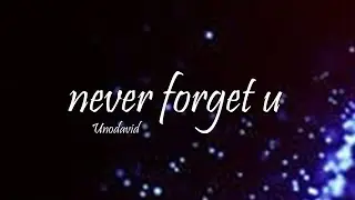 Unodavid - never forget u (Lyrics) [Juice WRLD Tribute]