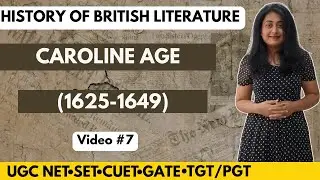 7. History of English Literature - Caroline Age (1625-1649)