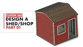 How to Design a Shed / Shop in Fusion 360