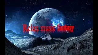 Relax music fantasy