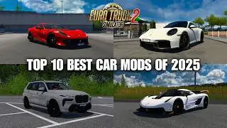 TOP 10 BEST ETS 2 CAR MODS OF 2025
