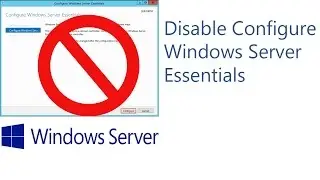 Disable Configure Windows Server Essentials Wizard on Startup