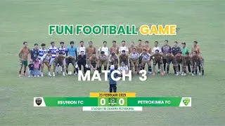 REUNION FC VS PETROKIMIA FC | MATCH 3 | FFG