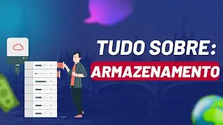 Armazenamento - Tudo o que você precisa saber!