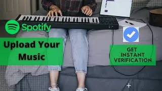 Upload Your Music on Spotify ( Get Instant Verification )