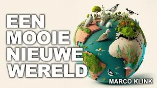 Een mooie nieuwe wereld - Marco Klink
