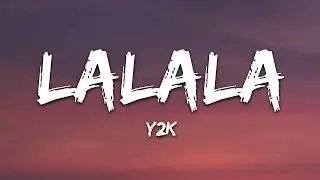 Y2K, bbno$ - Lalala (Lyrics)